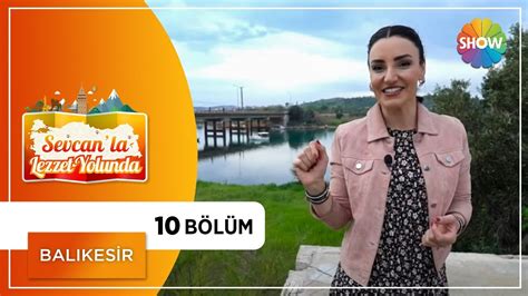 Sevcan la Lezzet Yolunda 10 Bölüm Balıkesir Dailymotion Video