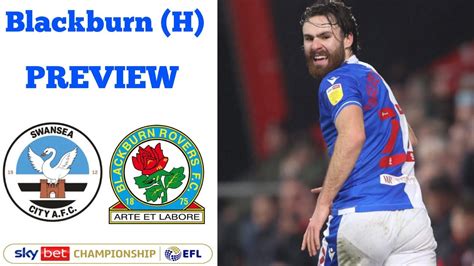 Swansea City Vs Blackburn Rovers Hard Test For Us Match Preview Ft