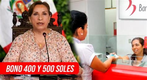 Bono 400 soles y Bono 500 en Perú 2024 beneficiarios fecha de pago y