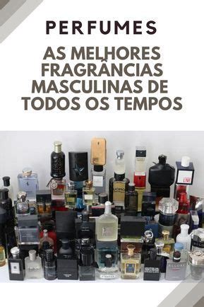 Os Melhores Perfumes Masculinos Dos Ltimos Tempos Moda Para