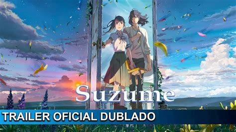 Suzume 2022 Trailer Oficial Dublado YouTube