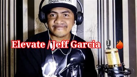 Elevate Jeff Garcia Cover 🎙️🔥 Youtube