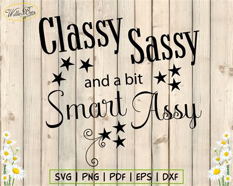 Classy Sassy Svg Bit Smart Assy Svg Sassy Shirt Birthday Etsy