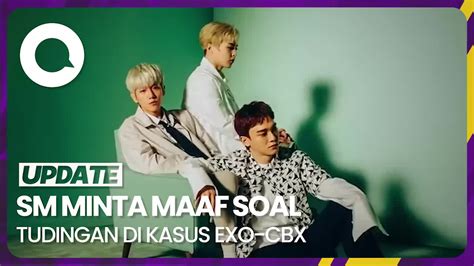 Sm Minta Maaf Soal Tuduhan Pihak Ketiga Pengaruhi Exo Cbx