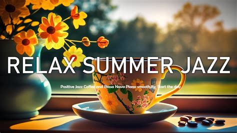 Happy Morning Summer Jazz Positive Jazz Coffee And Bossa Nova Piano