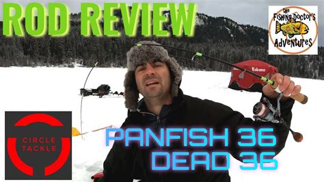 Circle Tackle Panfish 36 And Deadstick 36 Ice Fishing Rods Review Youtube