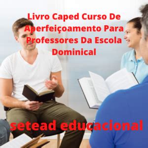 Livro Caped Curso de Aperfeiçoamento Para Professores Da Escola