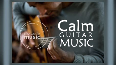 CALM GUITAR MUSIC - YouTube