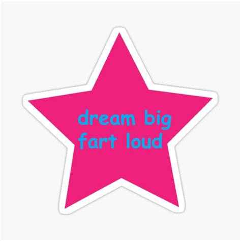 "dream big fart loud" Sticker for Sale by GremlinGalArt | Redbubble