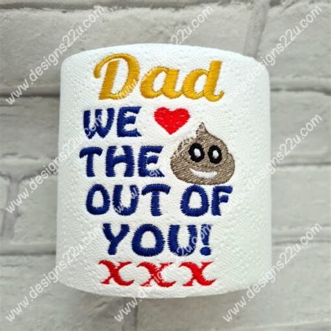 Dad We Love The Pooh Emoji Out Of You Toilet Roll Machine Embroidery