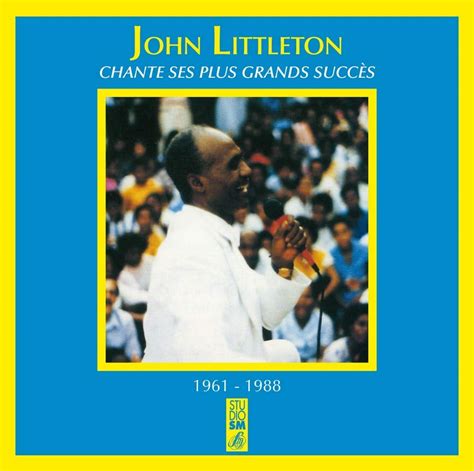 John Littleton chante ses plus grands succès Littleton John Amazon