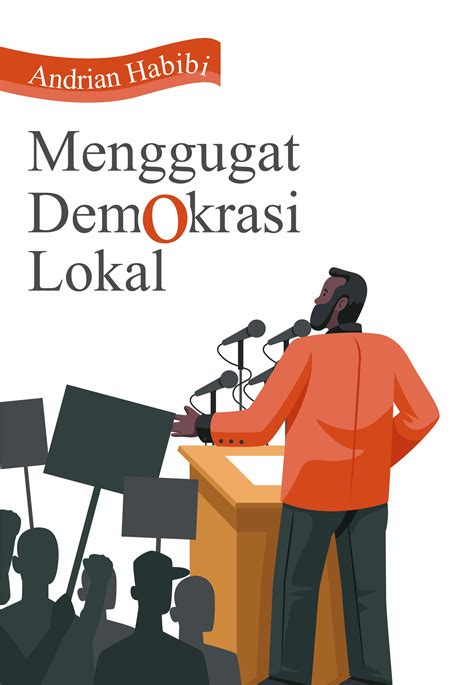 Buku Menggugat Demokrasi Lokal Penerbit Buku Deepublish