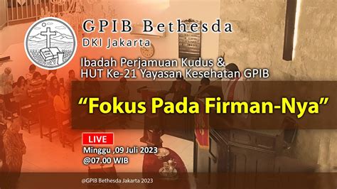 Ibadah Perjamuan Kudus HUT Ke 21 Yayasan Kesehatan GPIB 09 Juli 2023