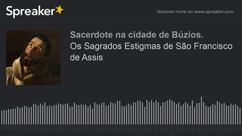 Os Sagrados Estigmas De S O Francisco De Assis Youtube