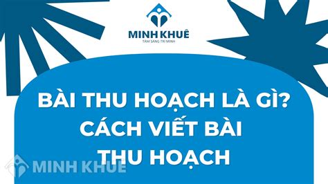 bai thu hoach la gi cach viet bai thu hoach