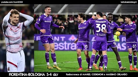 Fiorentina Bologna Dcr Radiocronaca Di Manuel Codignoni E Massimo