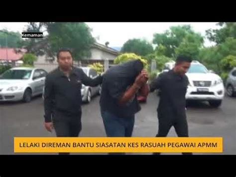 Lelaki Direman Bantu Siasatan Kes Rasuah Pegawai APMM YouTube