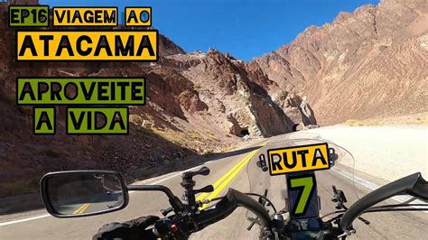 VIAGEM DE MOTO AO ATACAMA VULCAN NO DESERTO EP 16 APROVEITE A