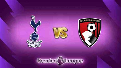 Đội Hình Ra Sân Trận Tottenham Vs Bournemouth 21h00 Ngày 31 12 Ngoại