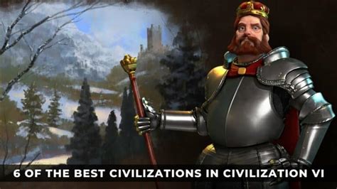 6 of the Best Civilizations in Civilization VI - KeenGamer