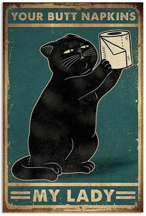 Black Cat With Toilet Paper Your Butt Napkins My Lady Wall Decor X