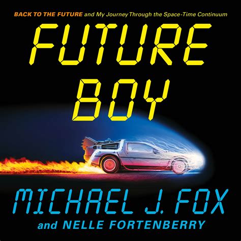 Future Boy: Back to the Future and My Journey through the Space-Time