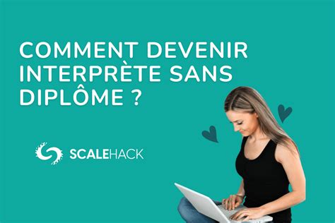 Devenir interprète sans diplôme les conseils à suivre