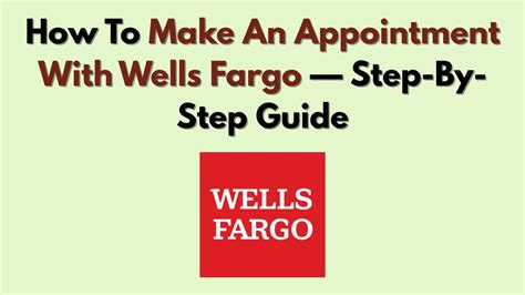 appointment  wells fargo step  step guide youtube