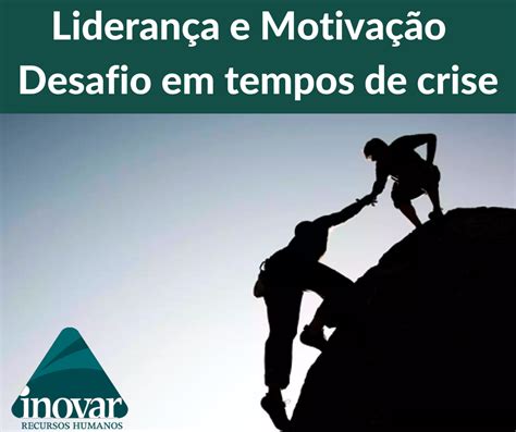 Liderança e Motivação Desafio em tempos de crise Recursos Humanos