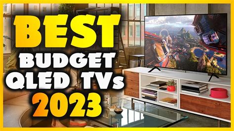 Top 5 Best Budget QLED TVs To Touch Your Heart In 2023 QLED TV Don T