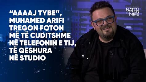 Aaaaj tybe Muhamed Arifi tregon foton më të cuditshme në telefonin e