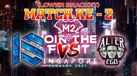 Mlbb M2 Alter Ego Vs 10s Gaming Match 2 Lower Bracket Youtube