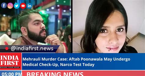 Mehrauli Murder Case Aftab Poonawala May Undergo Medical Check Up