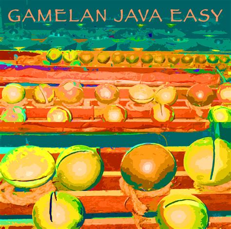 Gamelan Java Easy - GAMELAN of JAVA and BALI