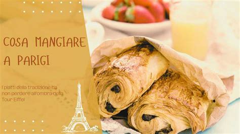 Cosa Mangiare A Parigi 16 Piatti Tipici Seconda Stella Ad Ovest