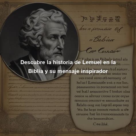 Descubre La Historia De Lemuel En La Biblia Y Su Mensaje Inspirador