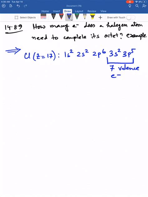 Solved How Many Electrons Does A Halogen Atom Need To Complete Its Octet Give Examples Of The