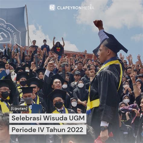 Selebrasi Wisuda Ugm Periode Iv Tahun 2022 Clapeyron Media