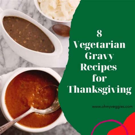 9 Insanely Good Vegetarian Gravy Recipes - Oh My Veggies!