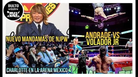 El Bulto Opina Charlotte En El Cmll Tanahashi Presidente De Njpw Y