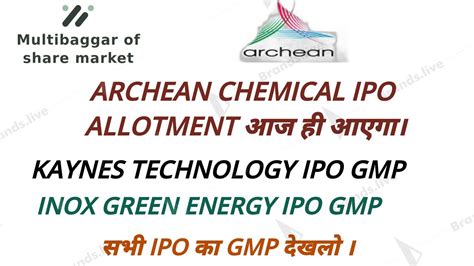 Archean Chemical Ipo Gmp Today • Kaynes Technology Ipo Gmp • Inox Green