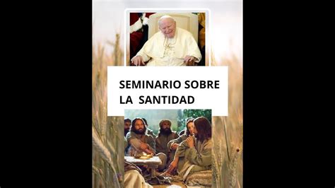 Seminario Sobre La Santidad Youtube