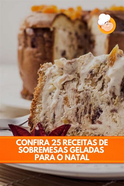 Sobremesas Geladas Para O Natal 25 Receitas Para A Sua Ceia