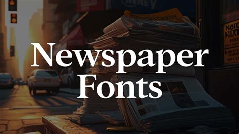 34 Must-Have Newspaper Fonts for Your Publication | HipFonts