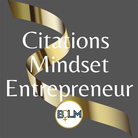 Des Citations Sur Lentrepreneuriat Le Business Pour Se Motiver Quand