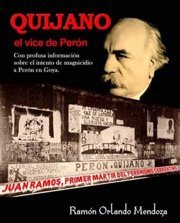 Hortensio Quijano El Correntino Que Fue Vicepresidente De Juan Domingo