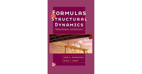 Formulas For Structural Dynamics Tables Graphs And Solutions By Igor