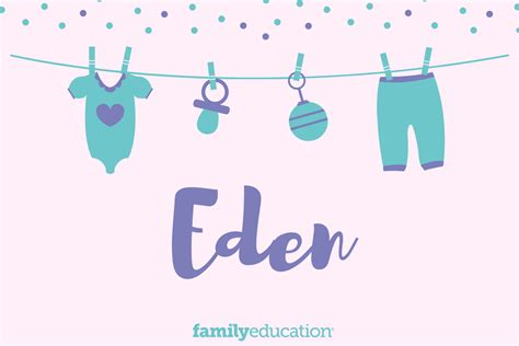 Eden: Name Meaning, Origin, Popularity, & Inspiration - FamilyEducation