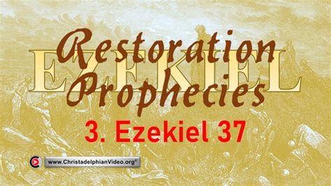 Ezekiel Restoration Prophecies Youtube