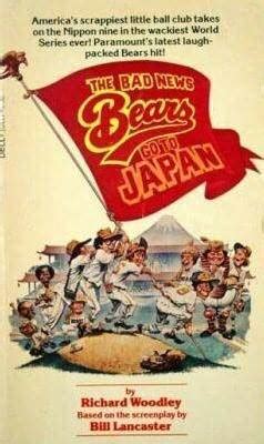 Bad News Bears Go To Japan By Richard Woodley Goodreads